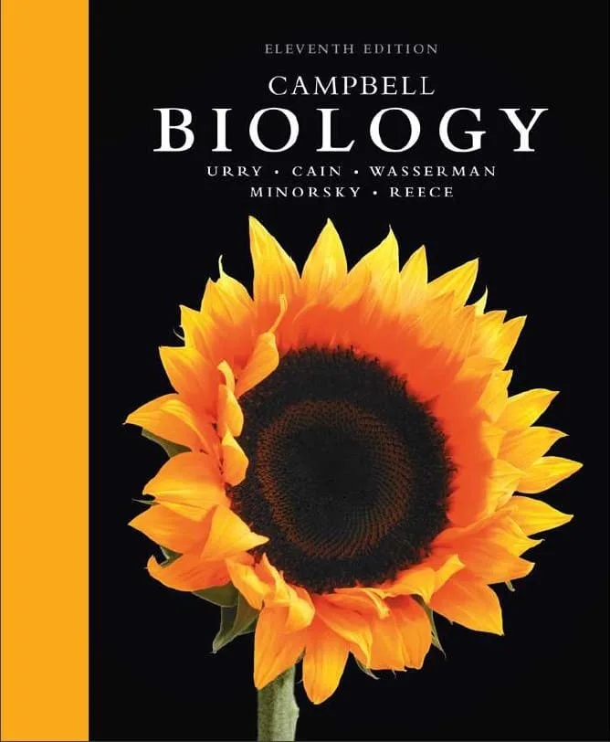 Campbell Biology (11th Ed.) By Lisa A. Urry, Michael L. Cain, Steven A. Wasserman, Peter V. Minorsky, and Jane B. Reece