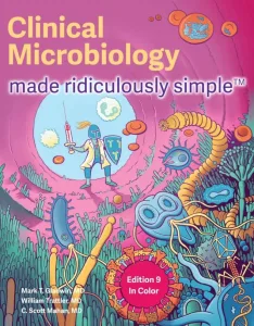 Clinical Microbiology Made Ridiculously Simple (9th Ed.) By Mark Gladwin, William Trattler and C.Scott Mahan