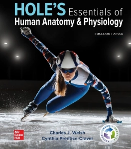 Hole's Essentials of Human Anatomy and Physiology (15th Ed.) By Charles Welsh and Cynthia Prentice-Craver