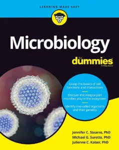 Microbiology for Dummies By Jennifer C. Stearns, Michael G. Surette and Julienne C. Kaiser