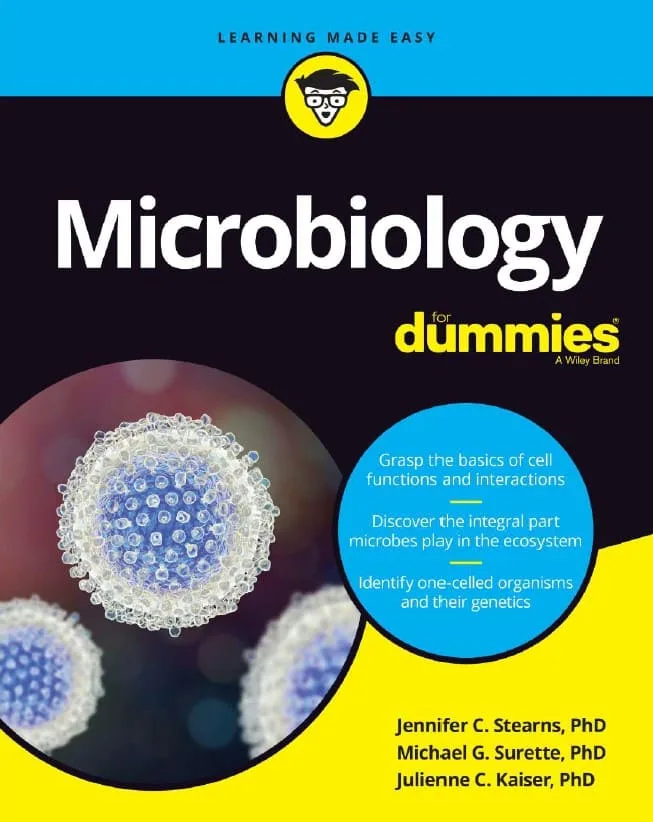 Microbiology for Dummies By Jennifer C. Stearns, Michael G. Surette and Julienne C. Kaiser