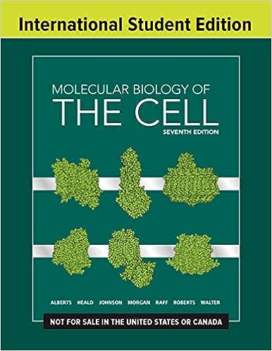 Molecular Biology of the Cell (7th IS Ed.) By Bruce Alberts, Rebecca Heald, Alexander Johnson, David Morgan, Martin Raff, Keith Roberts, and Peter Walter