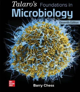 Talaro's Foundations in Microbiology: Basic Principles (11th Ed.) By Barry Chess