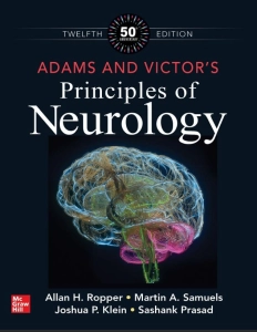 Adams and Victor’s Principles of Neurology (12th Ed.) By Allan Ropper, Martin Samuels, Joshua Klei, and Sashank Prasad