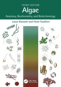 Algae: Anatomy, Biochemistry, and Biotechnology (3rd Ed.) By Laura Barsanti and Paolo Gualtieri