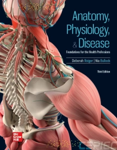 Anatomy, Physiology, Disease: Foundations for the Health Professions (3rd Ed.) By Deborah Roiger and Nia Bullock