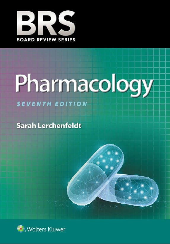 BRS Pharmacology (7th Ed.) By Sarah Lerchenfeldt