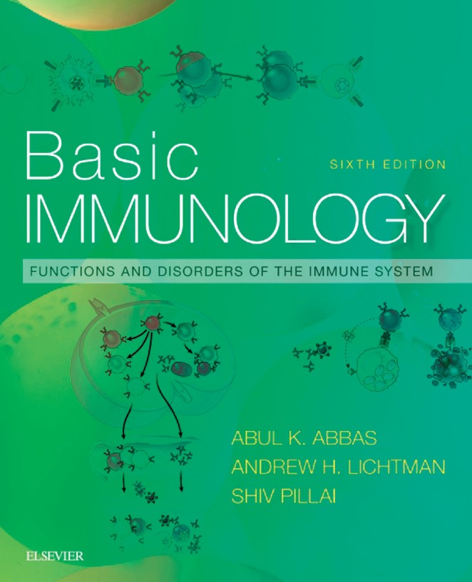 Basic Immunology: Functions and Disorders of the Immune System (6th Ed.) By Abul Abbas, Andrew Lichtman, and Shiv Pillai