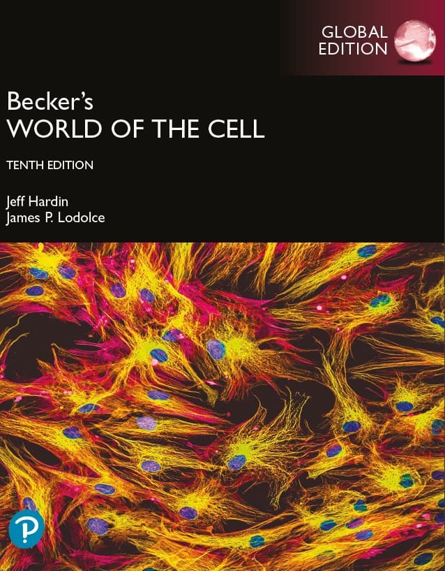 Becker's World of the Cell (10th Global Ed.) By Jeff Hardin and James P. Lodolce