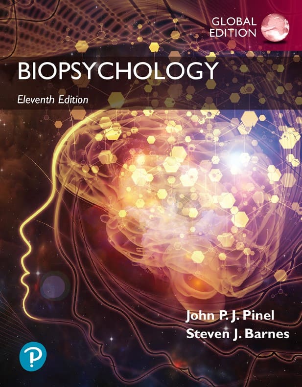 Biopsychology (11th Global Ed.) By John P. J. Pinel, Steven J. Barnes