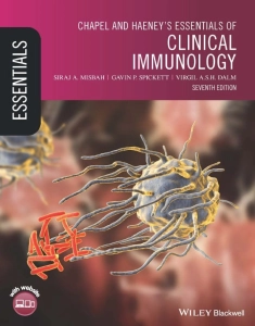 Chapel and Haeney's Essentials of Clinical Immunology (7th Ed.) By Siraj Misbah, Gavin Spickett, and Virgil Dalm