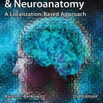 Clinical Neurology and Neuroanatomy: A Localization-Based Approach (2nd Ed.) By Aaron L. Berkowitz