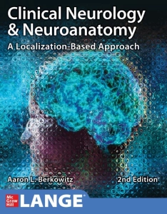 Clinical Neurology and Neuroanatomy: A Localization-Based Approach (2nd Ed.) By Aaron L. Berkowitz