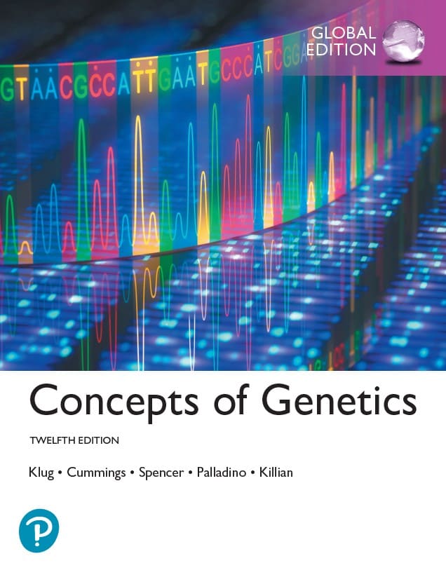 Concepts of Genetics (12th Global Ed.) authored by William S. Klug, Michael R. Cummings, Charolette A. Spencer, Michael A. Palladino and Darrell J. Killian