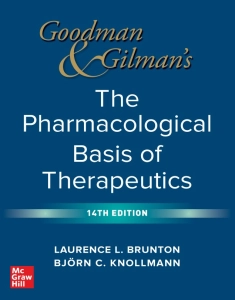 Goodman and Gilman's The Pharmacological Basis of Therapeutics (14th Ed.) By Laurence Brunton and Bjorn Knollmann