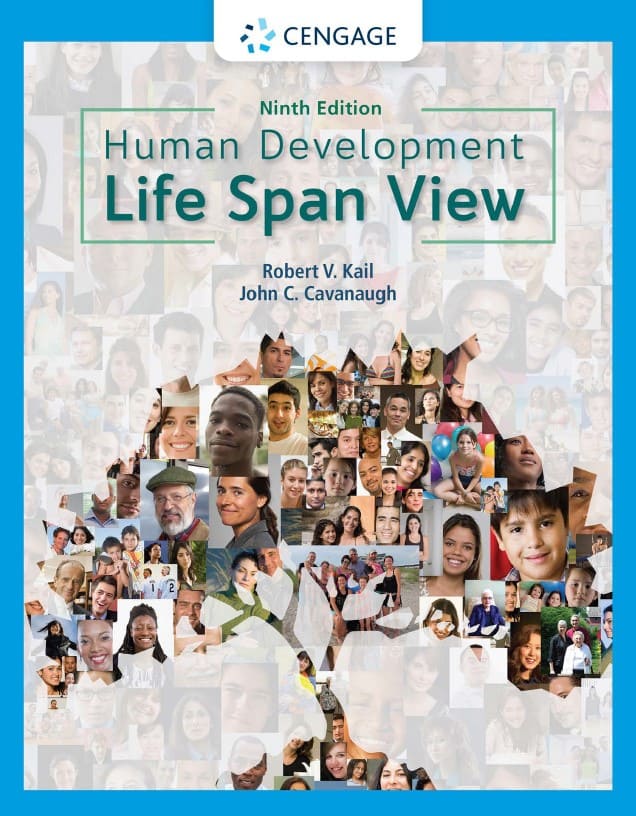 Human Development: Life Span View (9th Ed.) By Robert Kail and John Cavanaugh