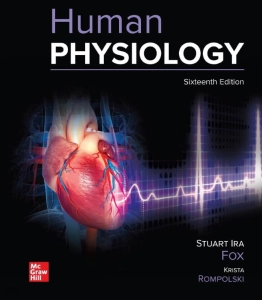 Human Physiology (16th Ed.) By Stuart Ira Fox and Krista Rompolski