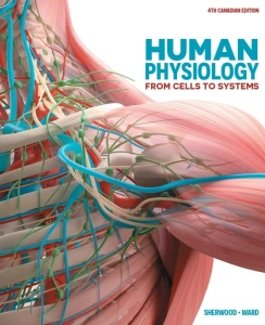 Human Physiology From Cells to Systems (4th Ed.) By Lauralee Sherwood and Christopher Ward