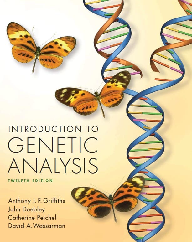 Introduction to Genetic Analysis (12th Ed.) By Griffiths, Doebley, Peichel and Wassarman