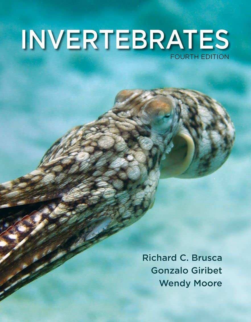 Invertebrates (4th Ed.) By Richard C. Brusca, Gonzalo Giribet, and Wendy Moore