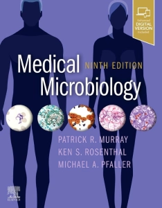 Medical Microbiology (9th Ed.) By Patrick Murray, Ken Rosenthal, and Michael Pfaller