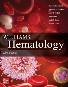 Williams Hematology (10th Ed.) By Kaushansky, Lichtman, Prchal, Levi, Burns, and Linch