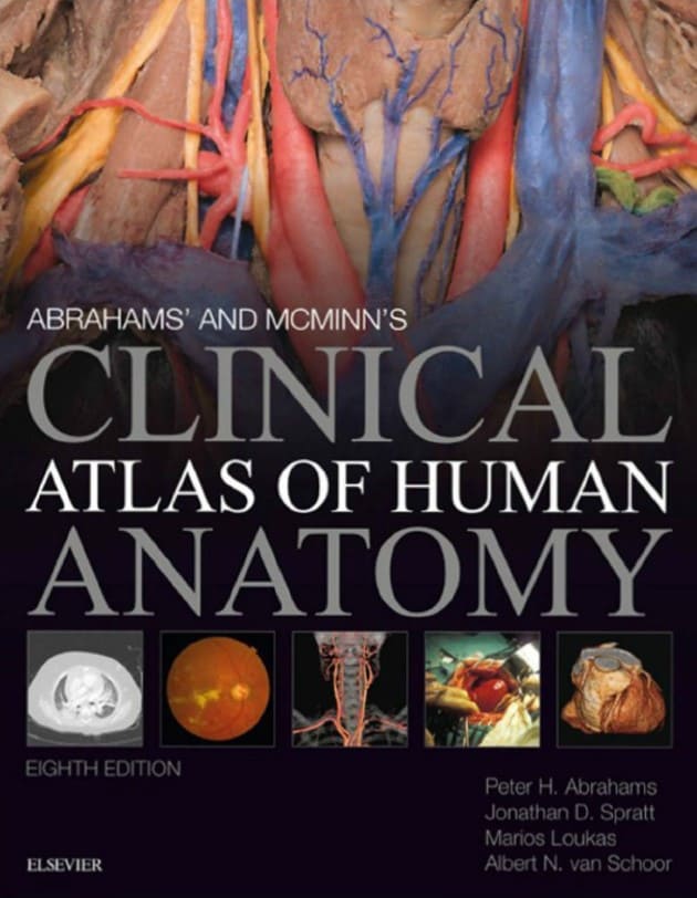 Abrahams’ and Mcminn’s Clinical Atlas of Human Anatomy (8th edition) authored by Peter H. Abrahams, Jonathan D. Spratt, Marios Loukas, and Albert-Neels van Schoor