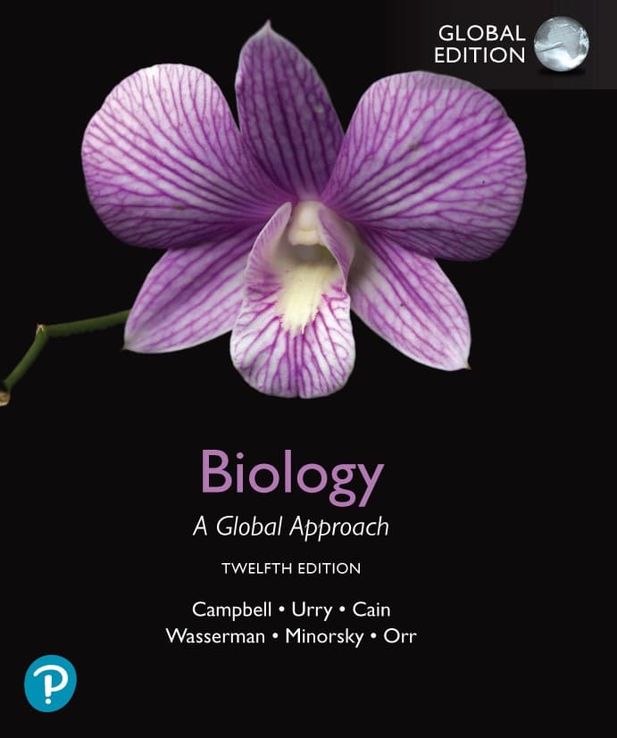 Biology: A Global Approach (12th Global Ed.) By Campbell, Urry, Cain, Wasserman, Minorsky and Orr