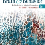 Brain and Behavior: An Introduction to Behavioral Neuroscience (6th Ed.) by Bob Garrett and Gerald Hough