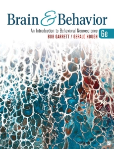 Brain and Behavior: An Introduction to Behavioral Neuroscience (6th Ed.) by Bob Garrett and Gerald Hough