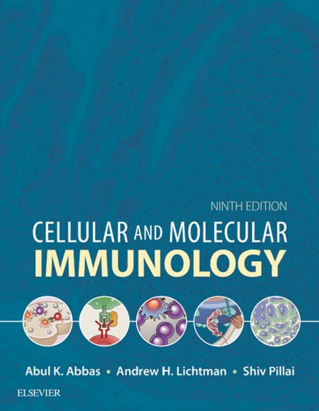 Cellular and Molecular Immunology (9th Ed.) by Abul Abbas, Andrew Lichtman & Shiv Pillai