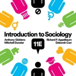 Introduction to Sociology (11th Ed.) By Anthony Giddens, Mitchell Duneier, Richard Appelbaum, and Deborah Carr