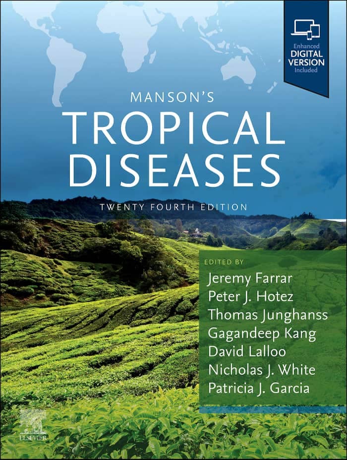 Manson's Tropical Diseases (24th Ed.) by Farrar, Hotez, Junghanss, Kang, Lalloo, White, and Garcia