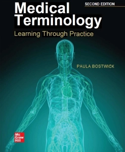 Medical Terminology: Learning Through Practice (2nd Ed.) By Paula Bostwick