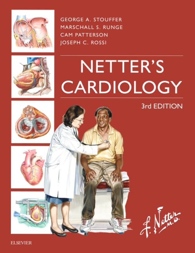 Netter's Cardiology (3rd Ed.) By George Stouffer, Marschall Runge, Cam Patterson, and Joseph Rossi