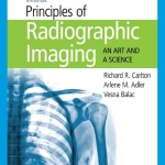 Principles of Radiographic Imaging: An Art and A Science (6th Ed.) By Richard Carlton, Arlene Adler, and Vesna Balac