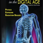 Radiography in the Digital Age: Physics, Exposure, Radiation Biology (4th Ed.) By Quinn B. Carroll