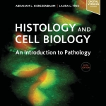 Histology and Cell Biology: An Introduction to Pathology (5th Ed.) by Abraham Kierszenbaum & Laura Tres