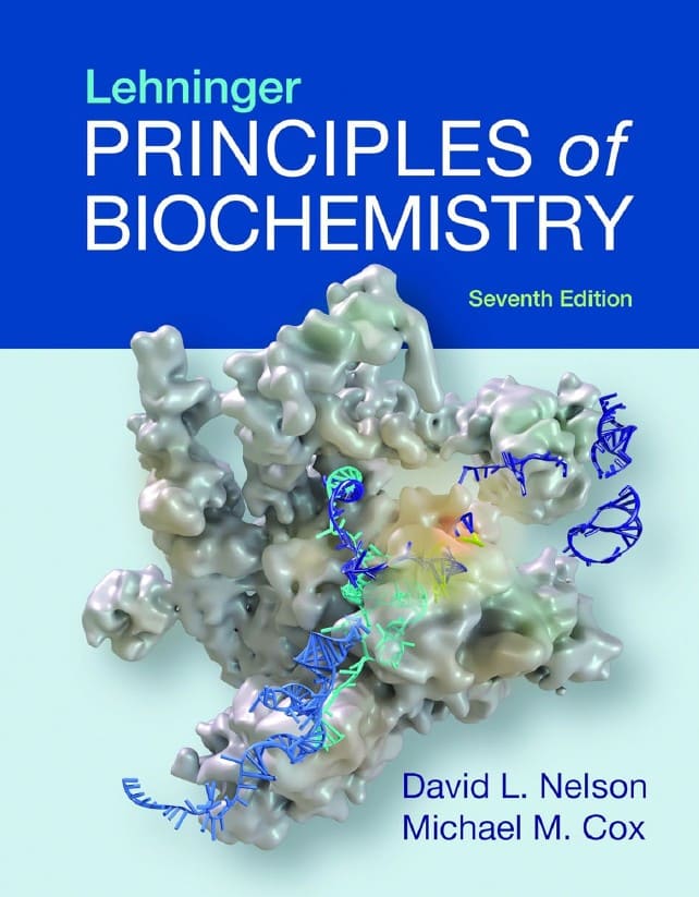 Lehninger Principles of Biochemistry (7th Ed.) by David Nelson & Michael Cox