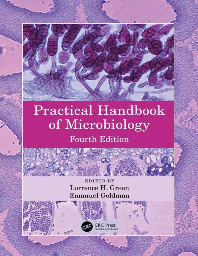 Practical Handbook of Microbiology (4th Ed.) by Lorrence Green & Emanuel Goldman