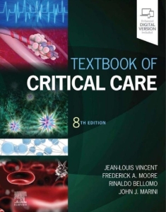 Textbook of Critical Care (8th Ed.) by Jean-Louis Vincent, Frederick A. Moore, Rinaldo Bellomo & John J. Marini