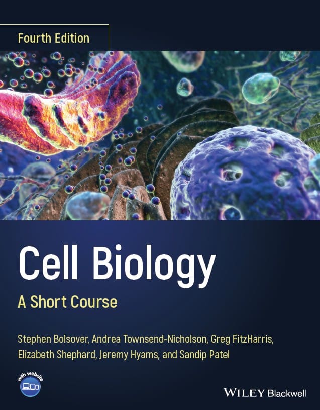 Cell Biology: A Short Course (4th Ed.) by Bolsover, Townsend-Nicholson, FitzHarris, Shephard, Hyams, & Patel