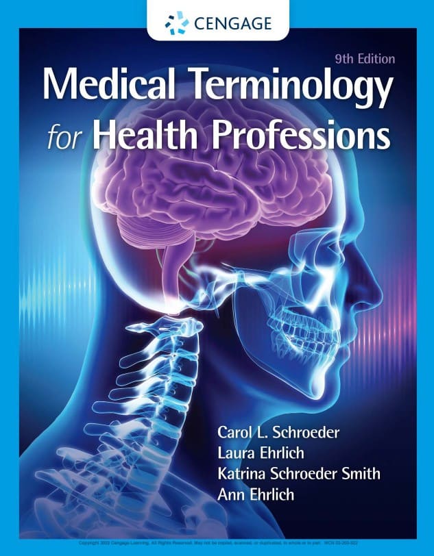 Medical Terminology for Health Professions (9th Ed.) by Carol Schroeder, Laura Ehrlich, Katrina Schroeder Smith & Ann Ehrlich